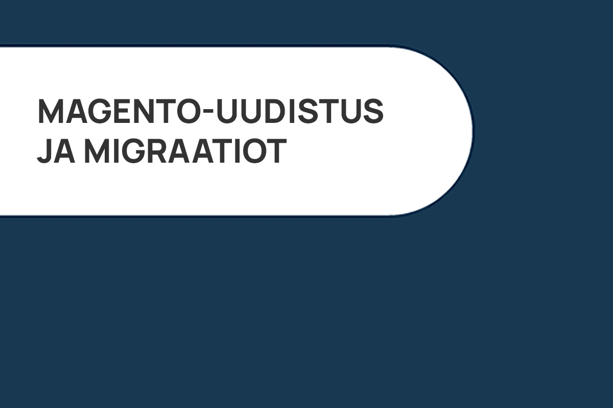palvelut magento uudistus ja migraatiot